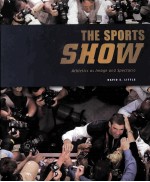 THE SPORTS SHOW ATHLETICS AS IMAGE AND SPECTACLE