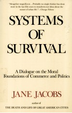 SYSTEMS OF SURVIVAL A DIALOGUE ON THE MORAL FOUNDATIONS OF COMMERCE AND POLITICS