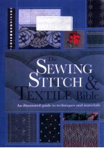 The Sewing Stitch & Textile Bible: A Complete Illustrated Guide to Techniques and Materials