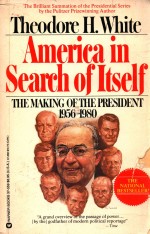 AMERICA IN SEARCH OF ITSELF THE MAKING OF THE PRESIDENT 1956-1980