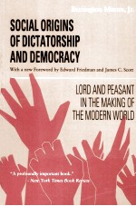 SOCIAL ORIGINS OF DICTATORSHIP AND DEMOCRACY LORD AND PEASANT IN THE MAKING OF THE MODERN WORLD