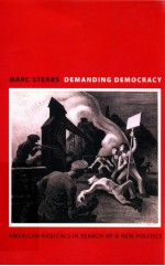 DEMANDING DEMOCRACY AMERICAN RADICALS IN SEARCH OF A NEW POLITICS