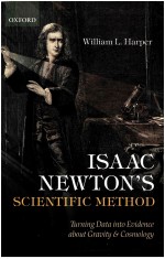 ISAAC NEWTON＇S SCIENTIFIC METHOD TURNING DATA INTO EVIDENCE ABOUT GRAVITY AND COSMOLOGY