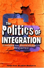 THE POLITICS OF INTEGRATION CARIBBEAN SOVEREIGNTY REVISITED