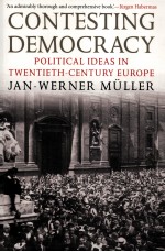 CONTESTING DEMOCRACY POLITICAL IDEAS IN TWENTIETH-CENTURY EUROPE