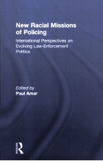 NEW RACIAL MISSIONS OF POLICING INTERNATIONAL PERSPECTIVES ON EVOLVING LAW-ENFORCEMENT POLITICS