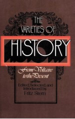 THE VARIETIES OF HISTORY FROM VOLTAIRE TO THE PRESENT