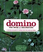 Domino: The Book of Decorating: A room-by-room guide to creating a home that makes you happy