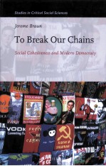 TO BREAK OUR CHAINS SOCIAL COHESIVENESS AND MODERN DEMOCRACY