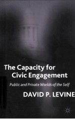 THE CAPACITY FOR CIVIC ENGAGEMENT PUBLIC AND PRIVATE WORLDS OF THE SELF