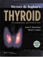 WERNER & INGBAR'S THE THYROID A FUNDAMENTAL AND CLINICAL TEXT TENTH EDITION