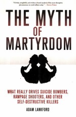 THE MYTH OF MARTYRDOM WHAT REALLY DRIVES SUICIDE BOMBERS