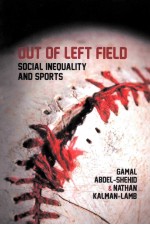 OUT OF LEFT FIELD SOCIAL INEQUALITY AND SPORTS