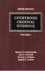 COURTROOM CRIMINAL EVIDENCE VOLUME 1 FIFTH EDITION