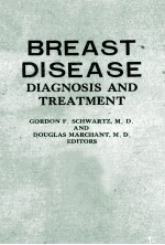 BREAST DISEASE:DIAGNOSIS AND TREATMENT