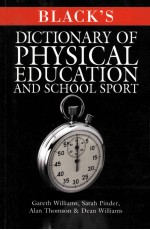 BLACK'S DICTIONARY OF PHYSICAL EDUCATION AND SCHOOL SPORT