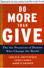 DO MORE THAN GIVE THE SIX PRACTICES OF DONORS WHO CHANGE THE WORLD