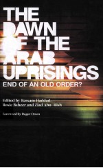 THE DAWN OF THE ARAB UPRISINGS END OF AN OLD ORDER?