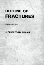 OUTLINE OF FRACTURES:INCLUDING JOINT INJURIES SEVENTH EDITION