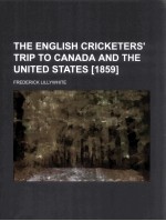 THE ENGLISH CRICKETERS'TRIP TO CANADA AND THE UNITED STATES(1859)