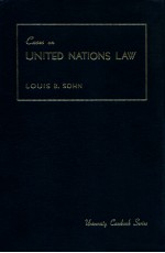 CASES ON UNITED NATIONS LAW SECOND EDITION