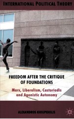 FREEDOM AFTER THE CRITIQUE OF FOUNDATIONS MARX