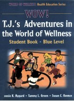 WOW！T.J.'S ADVENTURES IN THE WORLD OF WELLNESS