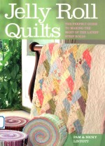 jelly roll quilts the perfect guide to making the most of the latest strip rolls