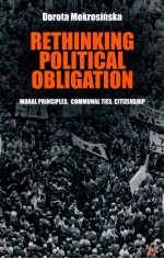 RETHINKING POLITICAL OBLIGATION MORAL PRINCIPLES