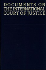 DOCUMENTS ON THE INTERNATIONAL COURT OF JUSTICE SECOND EDITION