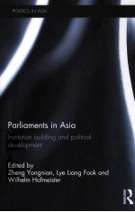 PARLIAMENTS IN ASIA INSTITUTION BUILDING AND POLITICAL DEVELOPMENT