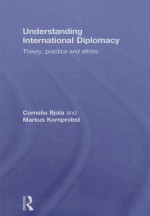 UNDERSTANDING INTERNATIONAL DIPLOMACY THEORY