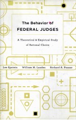 THE BEHAVIOR OF FEDERAL JUDGES A THEORETICAL AND EMPIRICAL STUDY OF RATIONAL CHOICE