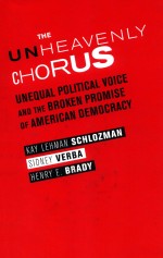 THE UNHEAVENLY CHORUS UNEQUAL POLITICAL VOICE AND THE BROKEN PROMISE OF AMERICAN DEMOCRACY