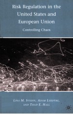 RISK REGULATION IN THE UNITED STATES AND EUROPEAN UNION CONTROLLING CHAOS