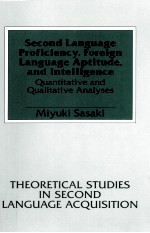 SECOND LANGUAGE PROFICIENCY，FOREIGN LANGUAGE APTITUDE，AND INTELLIGENCE：QUANTITATIVE AND QUALITATIVE