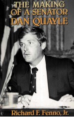 THE MAKING OF A SENATOR DAN QUAYLE