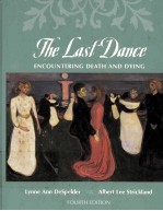 THE LAST DANCE ENCOUNTERING DEATH AND DYING FOURTH EDITION