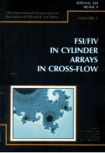 1992 INTERNATIONAL SYMPOSIUM ON FLOW-INDUCED VIBRATION AND NOISE VOLUME 1 FSI/FIV IN CYLINDER ARRAYS