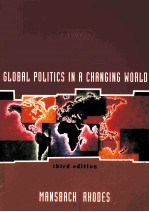 GLOBAL POLITICS IN A CHANGING WORLD A READER THIRD EDITION