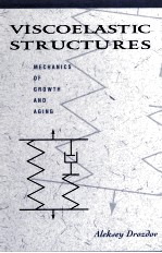 VISCOELASTIC STRUCTURES MECHANICS OF GROWTH AND AGING