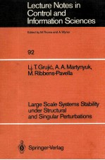 LECTURE NOTES IN CONTROL AND INFORMATION SCIENCES 92 LARGE SCALE SYSTEMS STABILITY UNDER STRUCTURAL