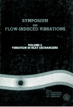 SYMPOSIUM ON FLOW-INDUCED VIBRATIONS VOLUME 3 VIBRATION IN HEAT EXCHANGERS