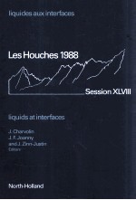 LES HOUCHES SESSION XLVIII 30 Mai-24 Juin 1988:LIQUIDES AUX INTERFACES LIQUIDS AT INTERFACES