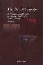 The Art of Scarcity A Narratological Study of Samuel Beckett's Prose Trilogy