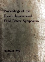 PROCEEDINGS OF THE FOURTH INTERNATIONAL FLUID POWER SYMPOSIUM