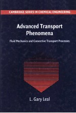 ADVANCED TRANSPORT PHENOMENA:FLUID MECHANICS AND CONVECTIVE TRANSPORT PROCESSES