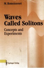 WAVES CALLED SOLITONS CONCEPTS AND EXPERIMENTS