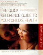 THE QUICK REFERENCE GUIDE TO YOUR CHID'S HEATLTH:BIRTH TO AGE FIVE