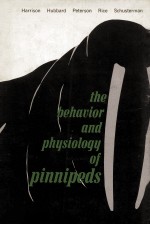 THE BEHAVIOR AND PHYSIOLOGY OF PINNIPEDS